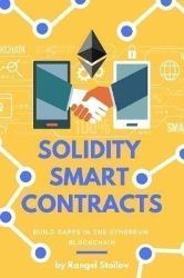 Solidity Smart Contracts : Build Dapps in Ethereum Blockchain Solidity Smart Contracts : Build Dapps in Ethereum Blockchain