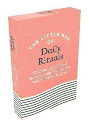 The Little Box of Daily Rituals: 52 Cards with Simple Steps to Help You Improve Your Self-
