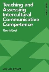 Teaching and Assessing Intercultural Communicative Competence: Revisited Teaching and Assessing Intercultural Communicative Competence: Revisited