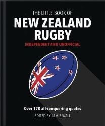 The Little Book of New Zealand Rugby The Little Book of New Zealand Rugby