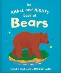 The Small and Mighty Book of Bears: Pocket-sized books, massive facts! - Naučná literatura v angličtině The Small and Mighty Book of Bears: Pocket-sized books, massive facts!