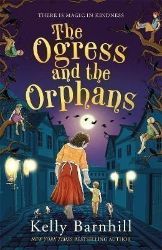 The Ogress and the Orphans The Ogress and the Orphans
