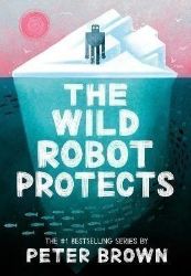 Wild Robot Protects (The Wild Robot 3) Wild Robot Protects (The Wild Robot 3)