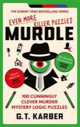 Murdle: Even More Killer Puzzles: 100 Cunningly Clever Murder Mystery Logic Puzzles - Naučná literatura v angličtině Murdle: Even More Killer Puzzles: 100 Cunningly Clever Murder Mystery Logic Puzzles