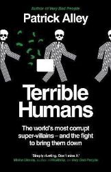 Terrible Humans: The World's Most Corrupt Super-Villains And The Fight to Bring Them Down - True crime v angličtině Terrible Humans: The World´s Most Corrupt Super-Villains And The Fight to Bring Them Down