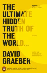 Ultimate Hidden Truth of the World - David Graeber - Knihy o politice v angličtině Ultimate Hidden Truth of the World
