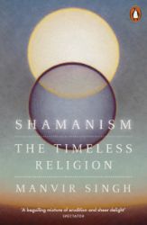 Shamanism: The Timeless Religion