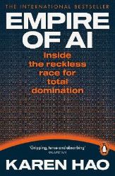 Empire of AI - Karen Hao - Knihy o technologii v angličtině Empire of AI