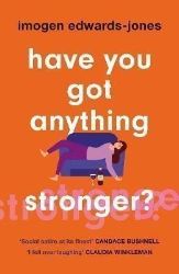 Have You Got Anything Stronger? - Anglická literatura Have You Got Anything Stronger?