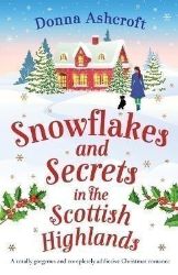 Snowflakes and Secrets in the Scottish Highlands: A totally gorgeous and completely addict Snowflakes and Secrets in the Scottish Highlands: A totally gorgeous and completely addict