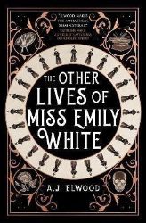 The Other Lives of Miss Emily White The Other Lives of Miss Emily White