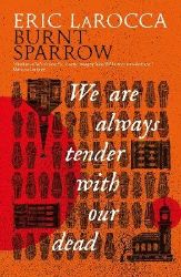 We Are Always Tender with Our Dead - Eric LaRocca - Horory v angličtině We Are Always Tender with Our Dead