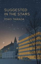 Suggested in the Stars - Yoko Tawada - Literatura v angličtině Suggested in the Stars