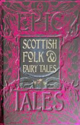 Scottish Folk & Fairy Tales: Epic Tales - Pohádky pro děti v angličtině Scottish Folk & Fairy Tales: Epic Tales