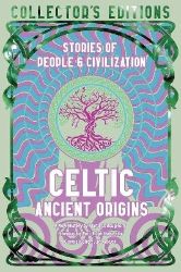 Celtic Ancient Origins - Martin J. Dougherty - Mytologie v angličtině Celtic Ancient Origins