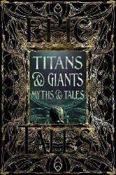 Titans & Giants Myths & Tales: Epic Tales - Mytologie v angličtině Titans & Giants Myths & Tales: Epic Tales
