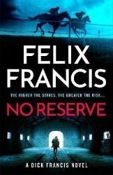 No Reserve: The brand new thriller from the master of the racing blockbuster No Reserve: The brand new thriller from the master of the racing blockbuster