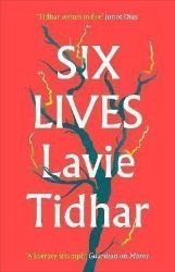 Six Lives - Lavie Tidhar - Historické romány v angličtině Six Lives