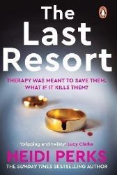 The Last Resort: The twisty new crime thriller from the Sunday Times bestselling author The Last Resort: The twisty new crime thriller from the Sunday Times bestselling author