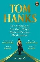 The Making of Another Major Motion Picture Masterpiece - Tom Hanks - Současná beletrie v angličtině The Making of Another Major Motion Picture Masterpiece