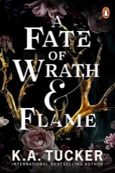A Fate of Wrath and Flame: The sensational slow-burn enemies to lovers fantasy romance and A Fate of Wrath and Flame: The sensational slow-burn enemies to lovers fantasy romance and
