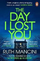 Day I Lost You - Ruth Mancini - Detektivky v angličtině Day I Lost You
