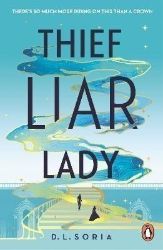 Thief Liar Lady: The princess is in control in this thrilling Cinderella heist romantic fa - Adult romantasy Thief Liar Lady: The princess is in control in this thrilling Cinderella heist romantic fa