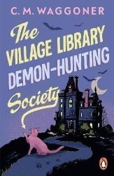 The Village Library Demon Hunting Society - Detektivky v angličtině The Village Library Demon Hunting Society