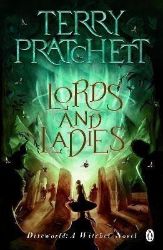 Lords And Ladies: (Discworld Novel 14) Lords And Ladies: (Discworld Novel 14)