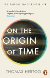 On the Origin of Time: The instant Sunday Times bestseller - Knihy o vědě v angličtině On the Origin of Time: The instant Sunday Times bestseller