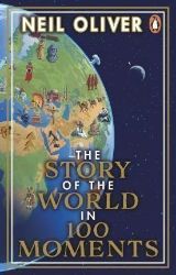 The Story of the World in 100 Moments - Neil Oliver - Knihy o historii v angličtině The Story of the World in 100 Moments