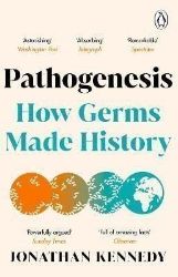 Pathogenesis: How germs made history Pathogenesis: How germs made history