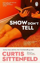Show Don´t Tell - Curtis Sittenfeld - Současná beletrie v angličtině Show Don´t Tell