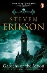 Gardens Of The Moon: (Malazan Book Of The Fallen 1) Gardens Of The Moon: (Malazan Book Of The Fallen 1)