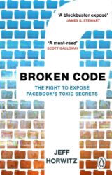 Broken Code: Inside Facebook and the fight to expose its toxic secrets - Anglická literatura Broken Code: Inside Facebook and the fight to expose its toxic secrets