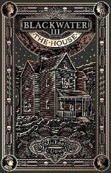 Blackwater III: The House: The Blackwater Saga Blackwater III: The House: The Blackwater Saga