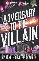 Adversary to the Villain - Hannah Nicole Maehrer - Young Adult romantasy Adversary to the Villain
