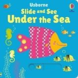 Slide and See Under the Sea - Fiona Watt - Dětská cizojazyčná literatura Slide and See Under the Sea