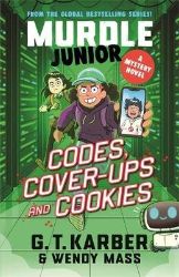 Murdle Junior Mysteries: Codes, Cover-ups and Cookies - G. T. Karber - Anglická literatura Murdle Junior Mysteries: Codes, Cover-ups and Cookies