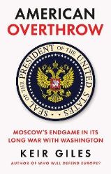 American Overthrow - Keir Giles - Knihy o politice v angličtině American Overthrow