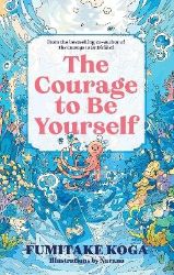 Courage to Be Yourself - Koga Fumitake - Anglické knihy pro děti Courage to Be Yourself