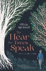 To Hear The Trees Speak - Naučná literatura v angličtině To Hear The Trees Speak