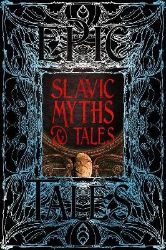 Slavic Myths & Tales - Kristijan Petrovic - Mytologie v angličtině Slavic Myths & Tales