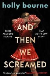 And Then We Screamed - Holly Bourne - Young Adult současná literatura v angličtině And Then We Screamed