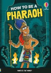 How to be a Pharaoh - Sam Taplin - Anglické knihy pro děti How to be a Pharaoh
