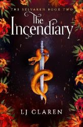 Incendiary - LJ Claren - Adult romantasy Incendiary