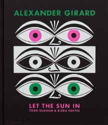 Alexander Girard: Let the Sun In - Knihy o módě, umění a designu v angličtině Alexander Girard: Let the Sun In