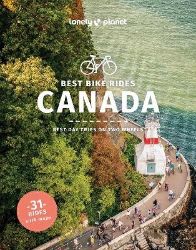 Lonely Planet Best Bike Rides Canada - kolektiv autorů - Knihy o cestování v angličtině Lonely Planet Best Bike Rides Canada