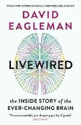 Livewired: The Inside Story of the Ever-Changing Brain