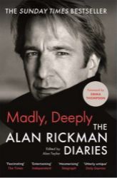 Madly, Deeply: The Alan Rickman Diaries - Alan Rickman - Biografie a autobiografie v angličtině Madly, Deeply: The Alan Rickman Diaries